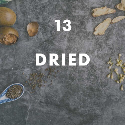 13 Dried